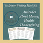 Scripture Writing Mini Kit #10 - Thanksgiving, Attitudes about Money, and Health