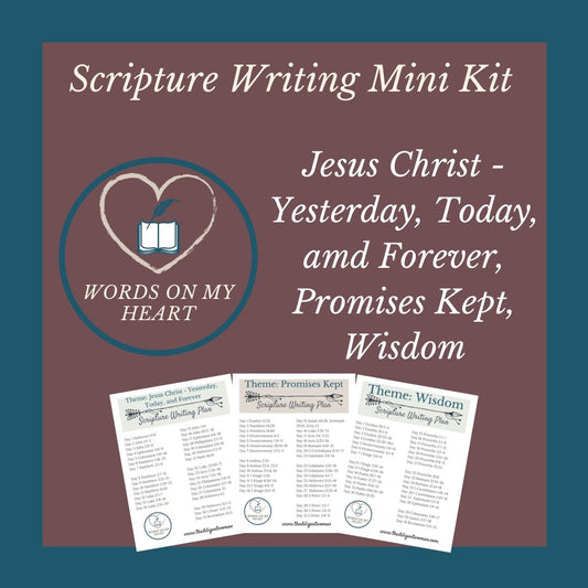 Scripture Writing Mini Kit #9 - Jesus Christ - Yesterday, Today, & Forever, Promises Kept, and Wisdom