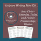 Scripture Writing Mini Kit #9 - Jesus Christ - Yesterday, Today, & Forever, Promises Kept, and Wisdom